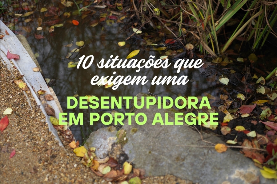 Descubra 10 situações reais do dia a dia que exigem chamar uma desentupidora em Porto Alegre e evite prejuízos com entupimentos e refluxos de esgoto.